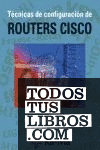 Técnicas de Configuración de Routers CISCO