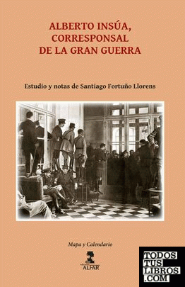 Alberto Insúa, corresponsal de la Gran Guerra Alberto Insúa, corresponsal de la Gran Guerra