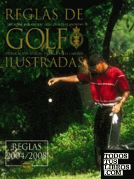 LAS REGLAS DE GOLF ILUSTRADAS 2004/2008