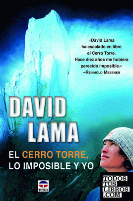 David Lama. El Cerro Torre, lo imposible y yo