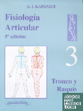 Fisiología articular. Tomo 3. Tronco y Raquis.