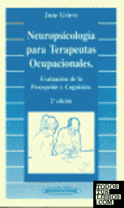 Neuropsicología para Terapeutas Ocupacionales. Evaluación de la percepción y cognición.