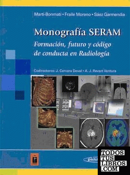 Monografía SERAM: Formación, futuro y código de conducta en Radiología (Martí-Bonmartí / Fraile Moreno / Sáez Garmendia)