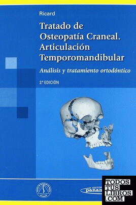 Tratado de Osteopatía Craneal. Articulación temporomandibular. Análisis y tratamiento ortodóntico.