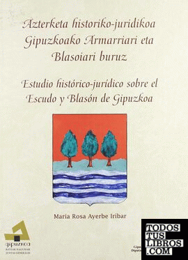 Estudio histórico-jurídico sobre el escudo y blasón de Gipuzkoa