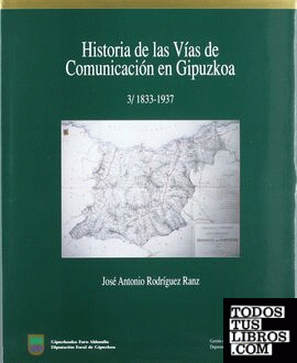 Historia de las vías de comunicación en Gipuzkoa. 3. 1833-1937