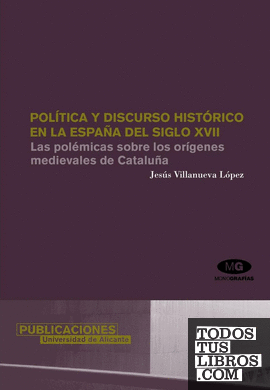 Política y discurso histórico en la España del siglo XVII