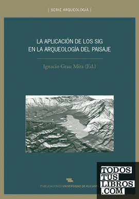 La aplicación de los SIG en la arqueología del paisaje