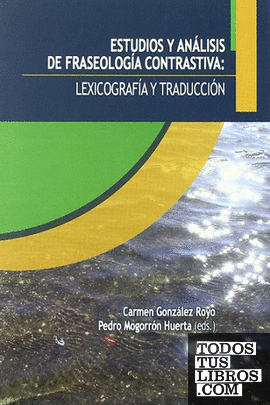 Estudios y análisis de fraseología contrastiva: lexicografía y traducción
