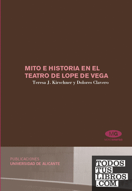 Mito e historia en el teatro de Lope de Vega