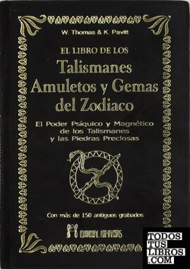 El libro de los talismanes, amuletos y gemas del Zodiaco