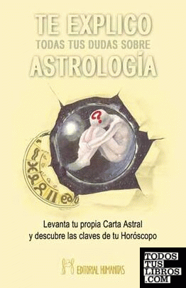 Te explico todas tus dudas                 sobre astrología