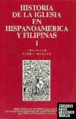 Historia de la Iglesia en Hispanoamérica y Filipinas (siglos XV-XIX). I: Aspecto