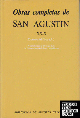 Obras completas de San Agustín. XXIX: Escritos bíblicos (5.º): Anotaciones al libro de Job. Concordancia de los evangelistas