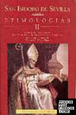 Etimologías de San Isidoro de Sevilla. II: Libros XI-XX