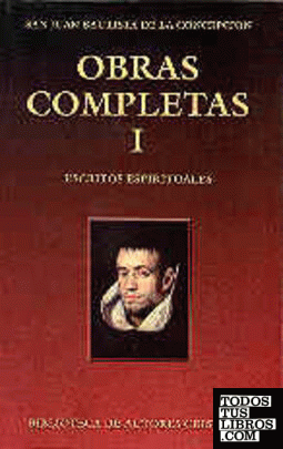 Obras completas de San Juan Bautista de la Concepción. I: Escritos espirituales