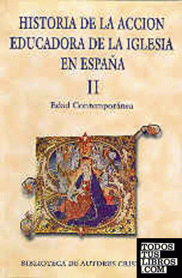 Historia de la acción educadora de la Iglesia en España. II: Edad Contemporánea