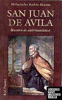 San Juan de Ávila. Maestro de espiritualidad