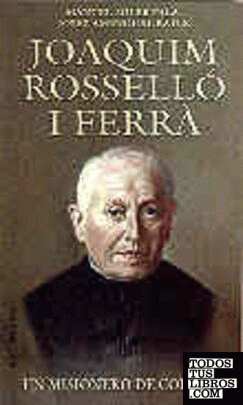 Joaquim Rosselló i Ferrà. Un misionero de corazón