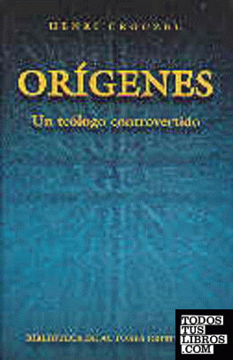 Orígenes. Un teólogo controvertido