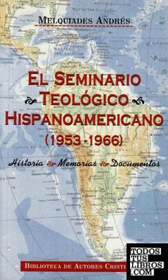 El Seminario Teológico Hispanoamericano (1953-1966).