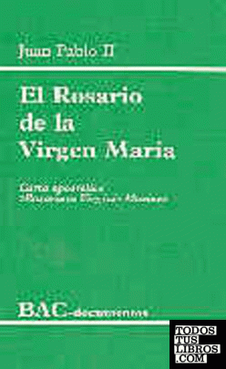 El Rosario de la Virgen María. Carta apostólica "Rosarium Virginis Mariae"