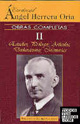 Obras completas de Ángel Herrera Oria. II: Estudios, prólogos, artículos, declar