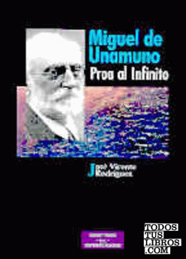 Miguel de Unamuno, proa al infinito