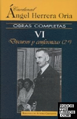 Obras completas de Ángel Herrera Oria. VI: Discursos y conferencias (2)