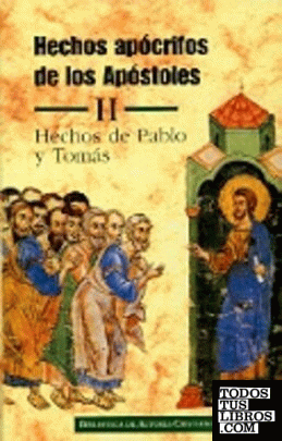 Hechos apócrifos de los Apóstoles. II: Hechos de Pablo y Tomás