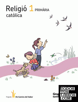 RELIGIO CATOLICA 1 PRIMARIA ELS CAMINS DEL SABER