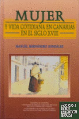 Mujer y vida cotidiana en Canarias en el siglo XVIII
