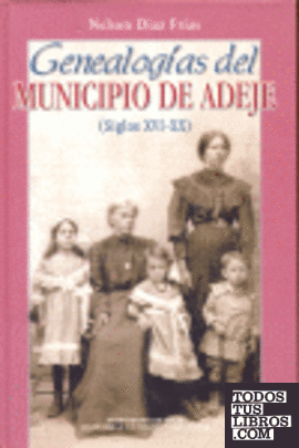 Genealogías del municipio de Adeje (Siglos XVI-XX)