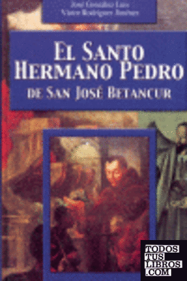 El Santo Hermano Pedro de San José Betancur