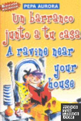 Un carranco junto a tu casa = A ravine near your house