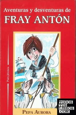 Aventuras y desventuras de Fray Antón