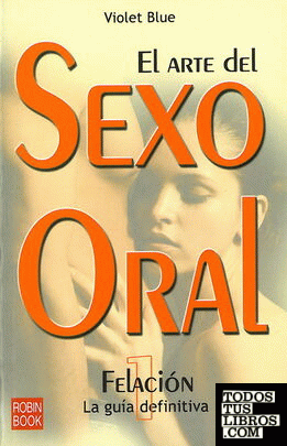 Arte del sexo oral-1, el. Felación