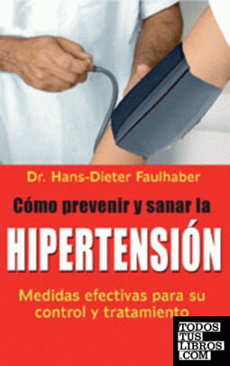 Cómo prevenir y sanar la hipertensión