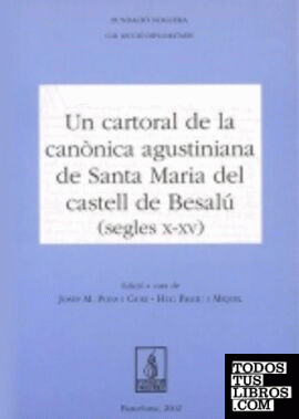 Un cartoral de la canònica agustiniana de Santa Maria del castell de Besalú (s.