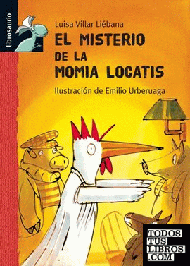 Cloti, la Gallina detective y el conejo Matías Plun:El misterio de la momia locatis