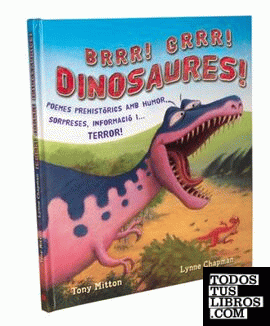 ¡Brr! ¡Grr! Dinosaures! Poemes prehistòrics amb humor, sorpreses, informació i ... terror!
