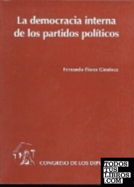 LA DEMOCRACIA INTERNA DE LOS PARTIDOS POLÍTICOS