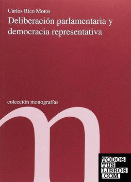 Deliberación parlamentaria y democracia representativa