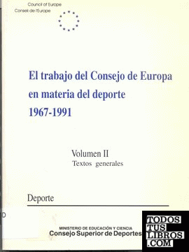 El trabajo del Consejo de Europa en materia del deporte. Vol. II : 1967-1991 (te
