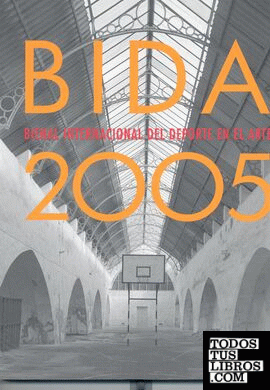Bida 2005. Catálogo de la bienal internacional del deporte en el arte
