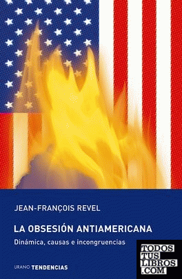 La obsesión antiamericana