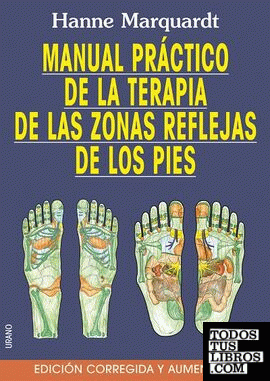 Manual práctico de las zonas reflejas de los pies -Edición ampliada