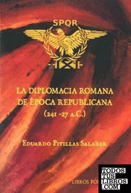 La diplomacia romana de época republicana (241-27 a.C.)