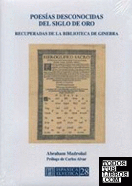 POESIAS DESCONOCIDAS DEL SIGLO DE ORO RECUPERADAS DE LA BIBLIOTECA DE GINEBRA
