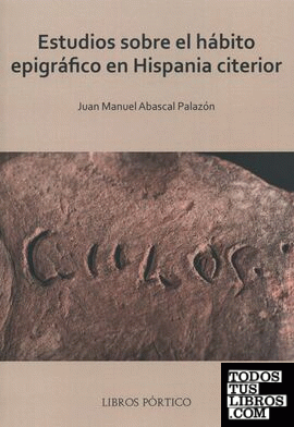 Estudios sobre el hábito epigráfico en Hispania citerior